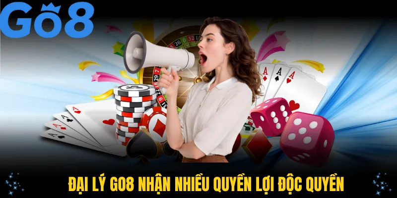 Đại lý GO8 nhận nhiều quyền lợi độc quyền