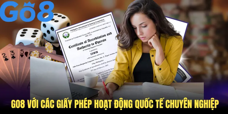 GO8 với các giấy phép hoạt động quốc tế chuyên nghiệp