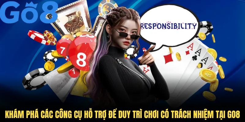 Khám phá các công cụ hỗ trợ để duy trì chơi có trách nhiệm tại GO8