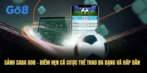 Sảnh Saba GO8 – Điểm Hẹn Cá Cược Thể Thao Đa Dạng 2025