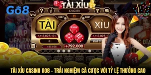 Tài Xỉu Casino GO8 - Trải Nghiệm Cá Cược Với Tỷ Lệ Thưởng Cao