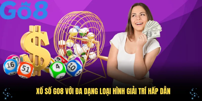 Xổ số GO8 với đa dạng loại hình giải trí hấp dẫn